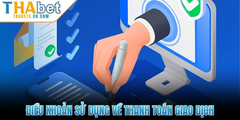 Điều Khoản Sử Dụng 2 Điều khoản sử dụng về thanh toán giao dịch