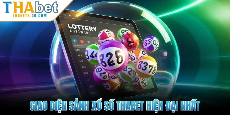 Xổ Số Thabet 1 Giao diện sảnh xổ số Thabet hiện đại nhất