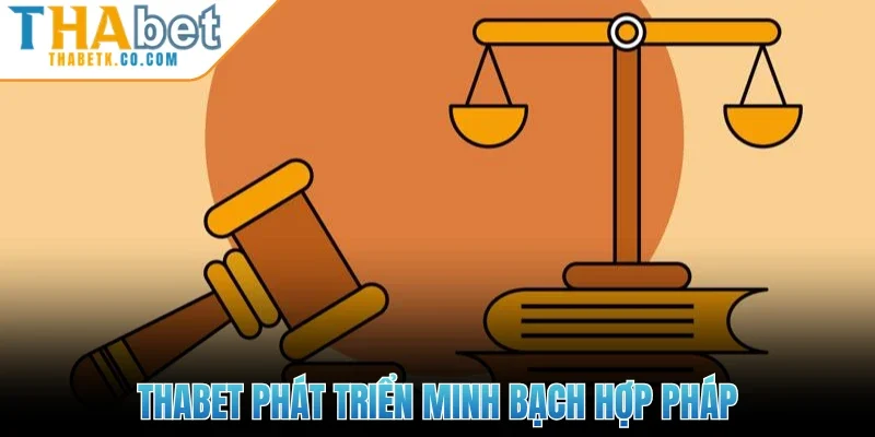 Thabet 10 Thabet phát triển minh bạch hợp pháp