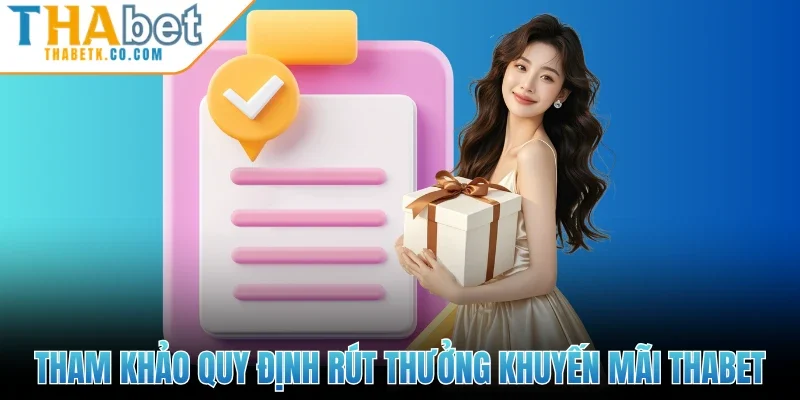 Khuyến Mãi Thabet 3 Tham khảo quy định rút thưởng khuyến mãi Thabet