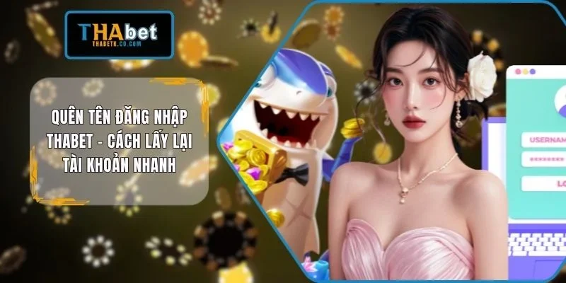 Quên tên đăng nhập THABET